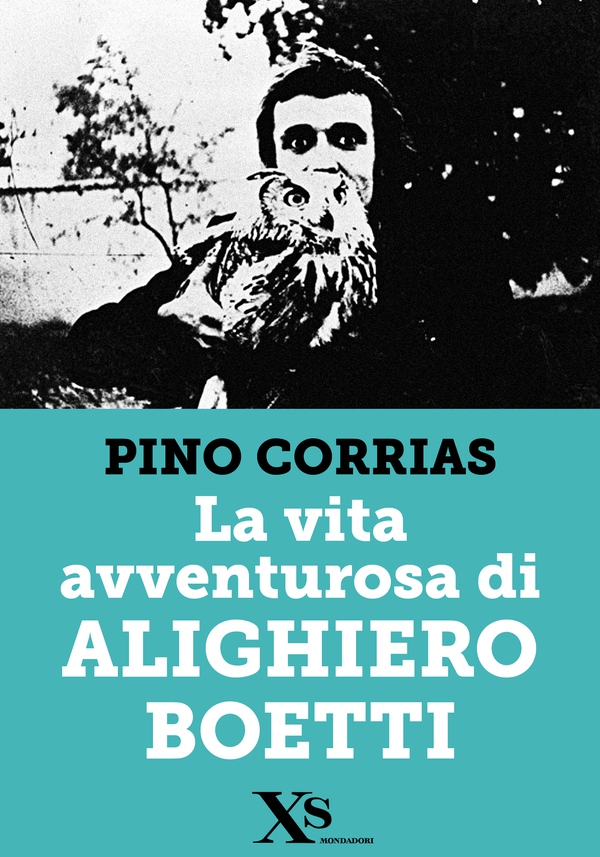 La vita avventurosa di Alighiero Boetti (XS Mondadori) - Librerie.coop La vita avventurosa di Alighiero Boetti (XS Mondadori) - Librerie.coop