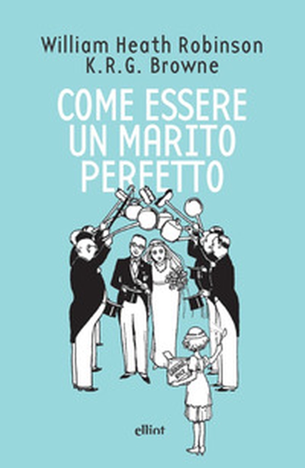 Come essere un marito perfetto - Librerie.coop Come essere un marito perfetto - Librerie.coop