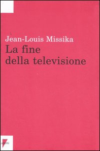 La fine della televisione - Librerie.coop La fine della televisione - Librerie.coop