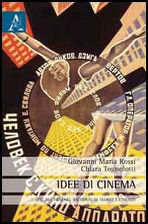 Idee di cinema. L'arte del film nel racconto di teorici e cineasti - Librerie.coop Idee di cinema. L'arte del film nel racconto di teorici e cineasti - Librerie.coop