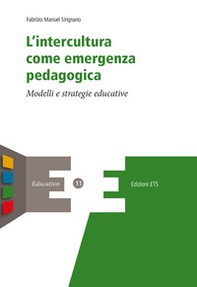 L'intercultura come emergenza pedagogica. Modelli e strategie educative - Librerie.coop