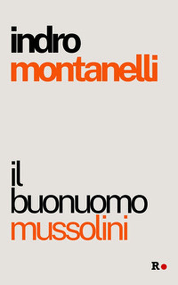 Il buonuomo Mussolini - Librerie.coop Il buonuomo Mussolini - Librerie.coop