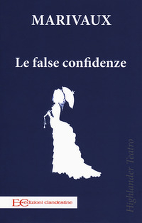 Le false confidenze - Librerie.coop Le false confidenze - Librerie.coop