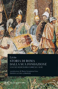 Storia di Roma dalla sua fondazione. Testo latino a fronte - Vol. 12 - Librerie.coop
