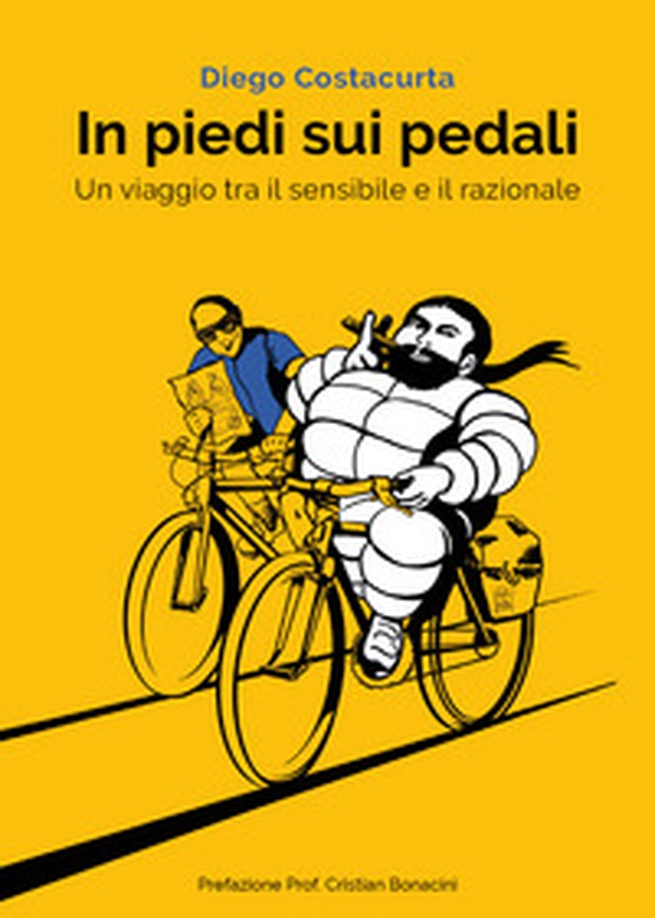 In piedi sui pedali. Un viaggio tra il sensibile e il razionale - Librerie.coop In piedi sui pedali. Un viaggio tra il sensibile e il razionale - Librerie.coop