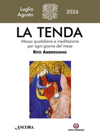 La tenda. Messa quotidiana e meditazione per ogni giorno del mese. Rito Ambrosiano - Vol. 7-8 - Librerie.coop