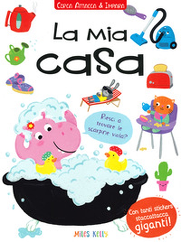 La mia casa. Cerca attacca e impara. Con adesivi - Librerie.coop La mia casa. Cerca attacca e impara. Con adesivi - Librerie.coop