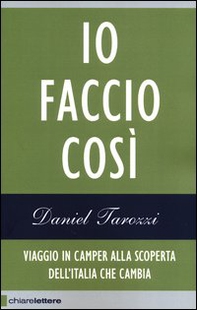 Io faccio così. Viaggio in camper alla scoperta dell'Italia che cambia - Librerie.coop Io faccio così. Viaggio in camper alla scoperta dell'Italia che cambia - Librerie.coop
