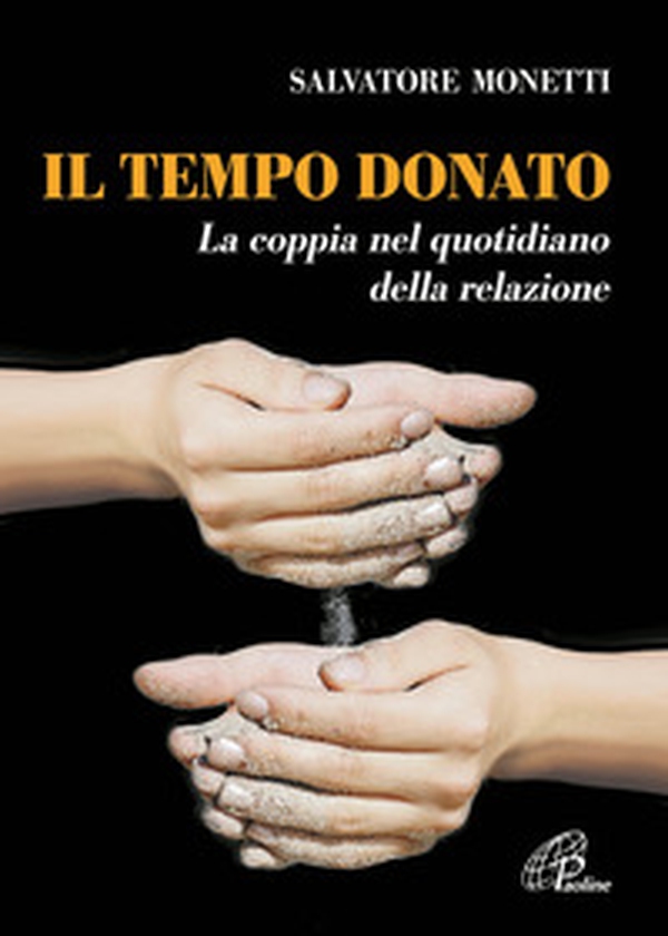 Il tempo donato. La coppia nel quotidiano della relazione - Librerie.coop Il tempo donato. La coppia nel quotidiano della relazione - Librerie.coop