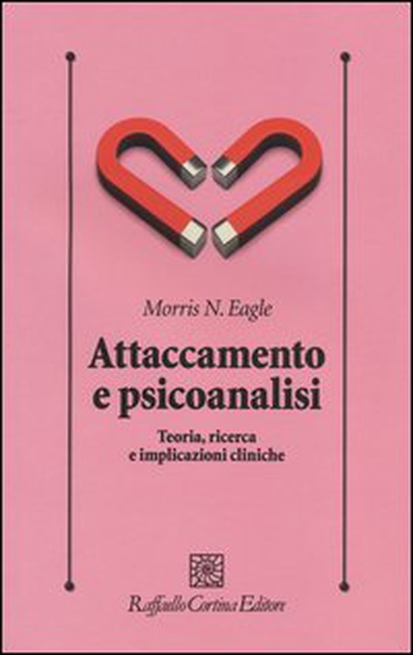 Attaccamento e psicoanalisi. Teoria, ricerca e implicazioni cliniche - Librerie.coop Attaccamento e psicoanalisi. Teoria, ricerca e implicazioni cliniche - Librerie.coop