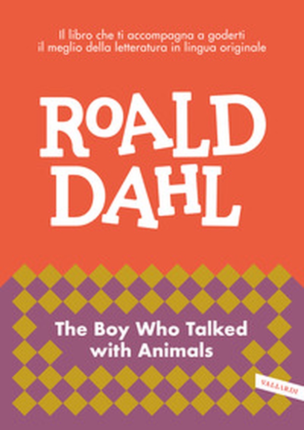 The boy who talked with animals. Impara l'inglese con Roald Dahl - Librerie.coop The boy who talked with animals. Impara l'inglese con Roald Dahl - Librerie.coop