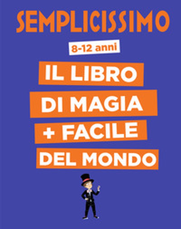 Semplicissimo. Il libro di magia + facile del mondo - Librerie.coop Semplicissimo. Il libro di magia + facile del mondo - Librerie.coop