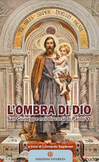 L'ombra di Dio. San Giuseppe nei discorsi di Paolo VI - Librerie.coop