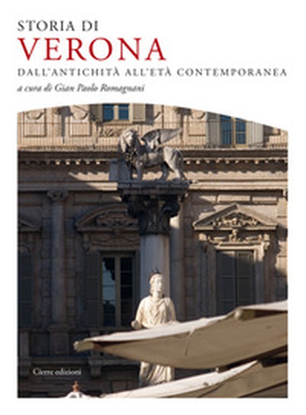 Storia di Verona. Dall'antichità all'età contemporanea - Librerie.coop Storia di Verona. Dall'antichità all'età contemporanea - Librerie.coop