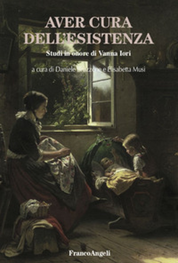 Aver cura dell'esistenza. Studi in onore di Vanna Iori - Librerie.coop Aver cura dell'esistenza. Studi in onore di Vanna Iori - Librerie.coop