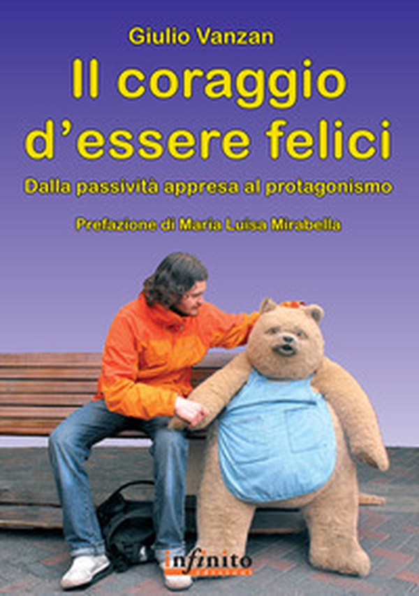 Il coraggio d'essere felici - Librerie.coop Il coraggio d'essere felici - Librerie.coop