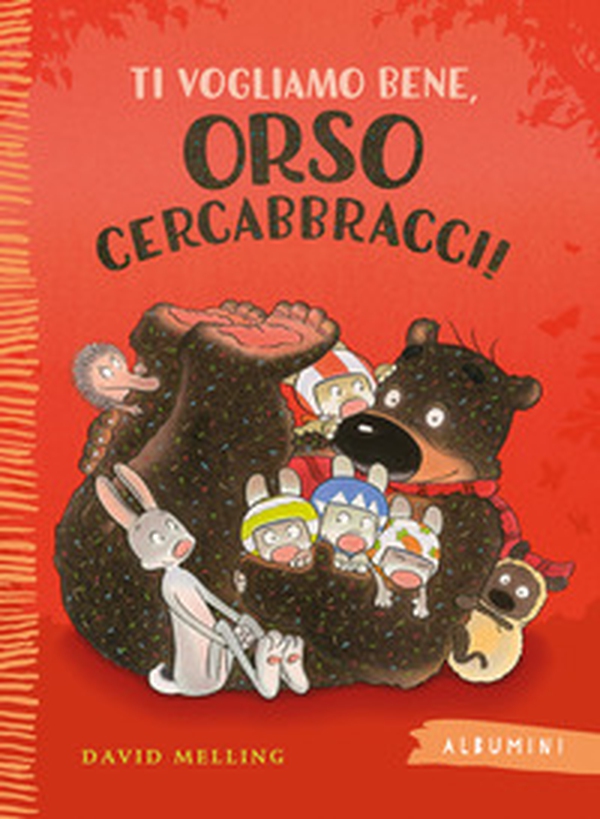 Ti vogliamo bene, Orso Cercabbracci! - Librerie.coop Ti vogliamo bene, Orso Cercabbracci! - Librerie.coop