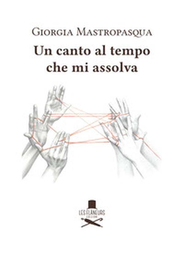 Un canto al tempo che mi assolva - Librerie.coop Un canto al tempo che mi assolva - Librerie.coop