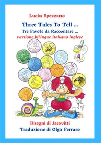 Three tales to tell-Tre favole da raccontare. Ediz. italiana e inglese - Librerie.coop