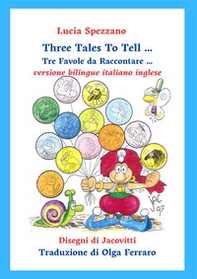 Three tales to tell-Tre favole da raccontare - Librerie.coop
