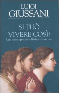 Si può vivere così? Uno strano approccio all'esistenza cristiana - Librerie.coop