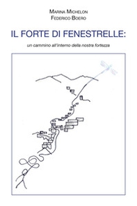 Il Forte di Fenestrelle: un cammino all'interno della nostra fortezza - Librerie.coop