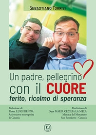 Un padre, pellegrino con il cuore ferito, ricolmo di speranza - Librerie.coop