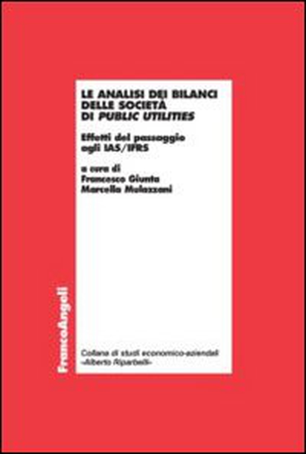Le analisi dei bilanci delle società di public utilities. Effetti del passaggio agli IAS/IFRS - Librerie.coop Le analisi dei bilanci delle società di public utilities. Effetti del passaggio agli IAS/IFRS - Librerie.coop