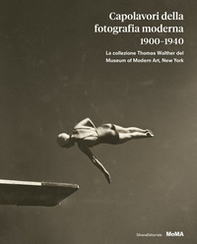 Capolavori della fotografia moderna 1900-1940. La collezione Thomas Walther del Museum of Modern Art, New York - Librerie.coop