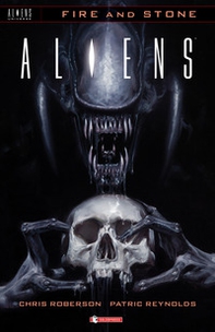 Aliens. Fire and stone - Librerie.coop