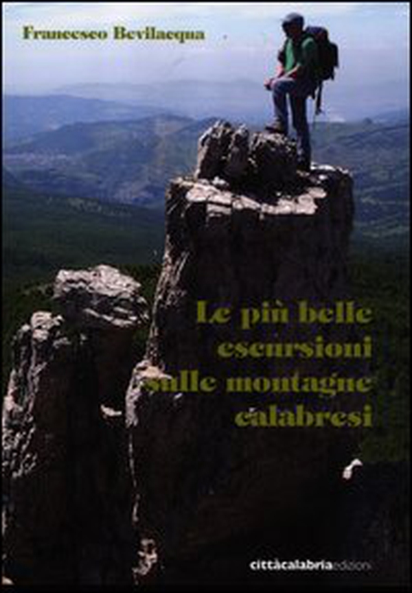 Le più belle escursioni sulle montagne calabresi - Librerie.coop Le più belle escursioni sulle montagne calabresi - Librerie.coop