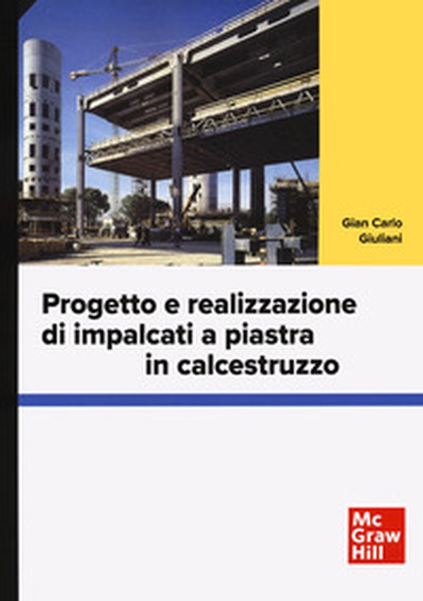 Progetto e realizzazione di impalcati a piastra in calcestruzzo - Librerie.coop Progetto e realizzazione di impalcati a piastra in calcestruzzo - Librerie.coop