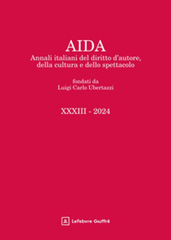 Aida. Annali italiani del diritto d'autore, della cultura e dello spettacolo - Librerie.coop Aida. Annali italiani del diritto d'autore, della cultura e dello spettacolo - Librerie.coop