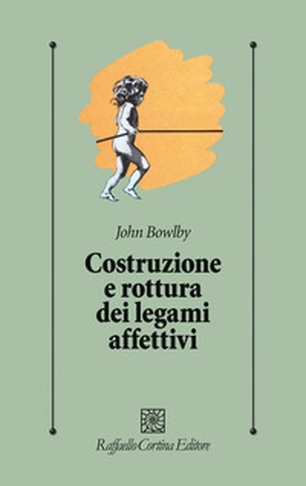 Costruzione e rottura dei legami affettivi - Librerie.coop Costruzione e rottura dei legami affettivi - Librerie.coop