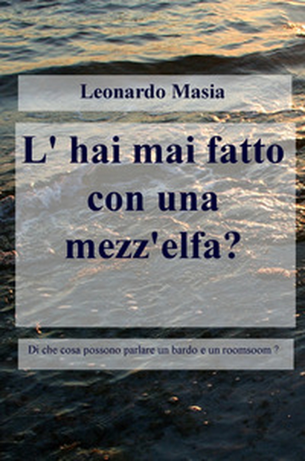 L'hai mai fatto con una mezz'elfa? - Librerie.coop L'hai mai fatto con una mezz'elfa? - Librerie.coop