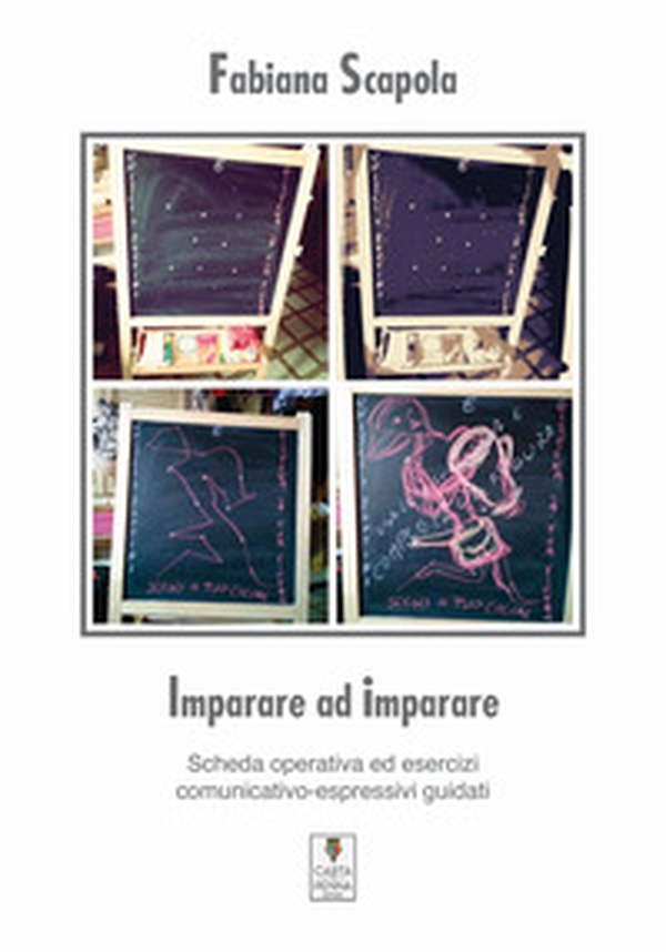Imparare ad imparare. Scheda operativa ed esercizi comunicativo-espressivi guidati - Librerie.coop Imparare ad imparare. Scheda operativa ed esercizi comunicativo-espressivi guidati - Librerie.coop