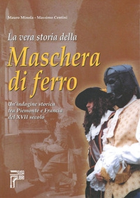 La vera storia della maschera di ferro. Un'indagine storica tra Piemonte e Francia del XVII secolo - Librerie.coop La vera storia della maschera di ferro. Un'indagine storica tra Piemonte e Francia del XVII secolo - Librerie.coop