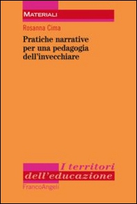 Pratiche narrative per una pedagogia dell'invecchiare - Librerie.coop
