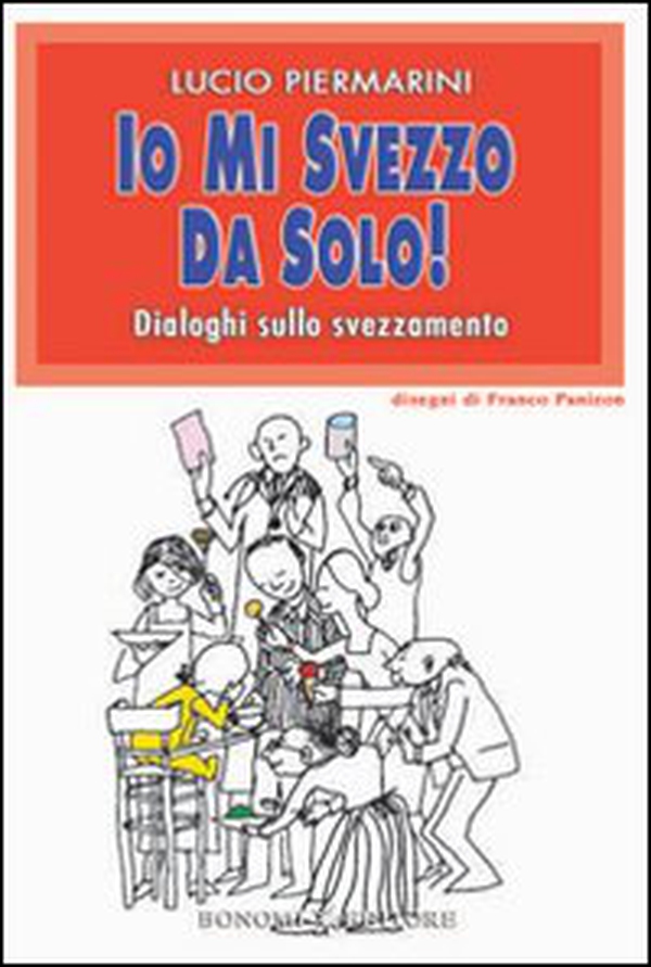 Io mi svezzo da solo! Dialoghi sullo svezzamento - Librerie.coop Io mi svezzo da solo! Dialoghi sullo svezzamento - Librerie.coop