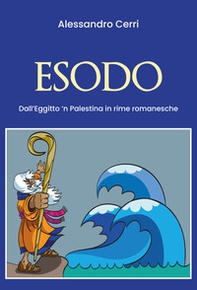 Esodo. Dall'Egitto'n Palestina in romanesche - Librerie.coop
