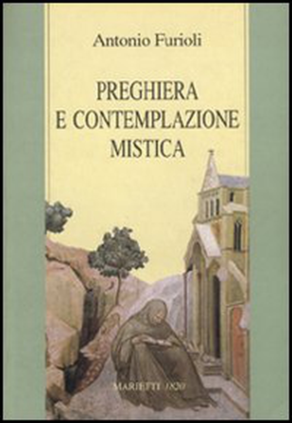 Preghiera e contemplazione mistica. Per una antropologia della preghiera - Librerie.coop Preghiera e contemplazione mistica. Per una antropologia della preghiera - Librerie.coop