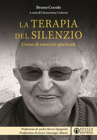 La terapia del silenzio. Corso di esercizi spirituali - Librerie.coop