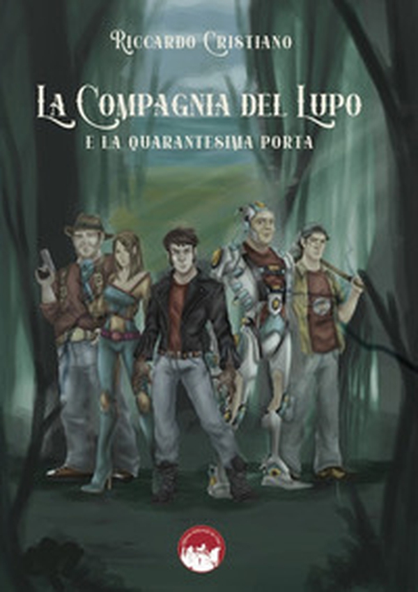 La Compagnia del Lupo e la quarantesima porta - Librerie.coop La Compagnia del Lupo e la quarantesima porta - Librerie.coop