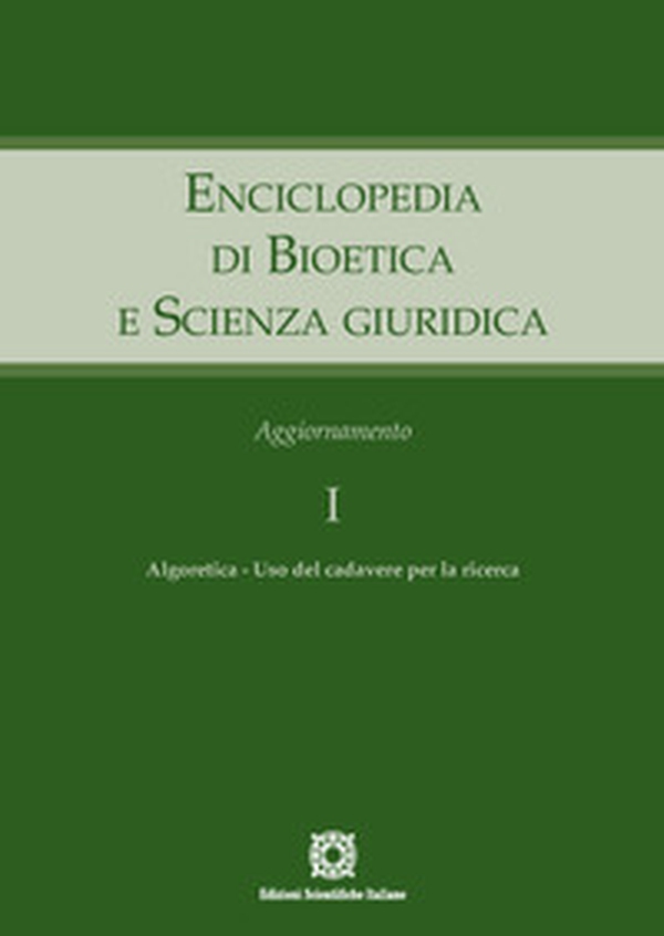 Enciclopedia di bioetica e scienza giuridica. Aggiornamento - Vol. 1 - Librerie.coop Enciclopedia di bioetica e scienza giuridica. Aggiornamento - Vol. 1 - Librerie.coop