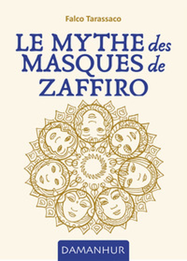 Le mythe des masques de Zaffiro. Ediz. multilingue - Librerie.coop