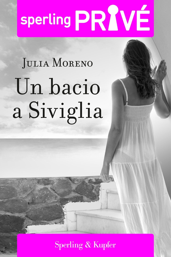Un bacio a Siviglia - Sperling privé - Librerie.coop Un bacio a Siviglia - Sperling privé - Librerie.coop