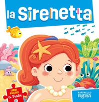 La sirenetta. Le fiabe puzzle - Librerie.coop