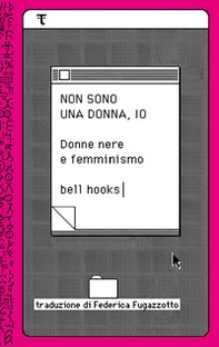Non sono una donna, io. Donne nere e femminismo - Librerie.coop Non sono una donna, io. Donne nere e femminismo - Librerie.coop
