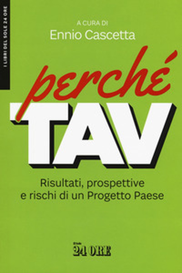 Perché TAV. Risultati, prospettive e rischi di un Progetto Paese - Librerie.coop Perché TAV. Risultati, prospettive e rischi di un Progetto Paese - Librerie.coop