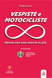 Vespiste e motocicliste. Donne con una marcia in più - Librerie.coop